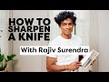 How to Sharpen A Knife, With Rajiv Surendra | Life Skills With Rajiv