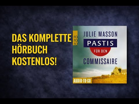 Pastis für den Commissaire – Komplettes Hörbuch | Autorin: Julie Masson | Sprecher: Marin Umbach