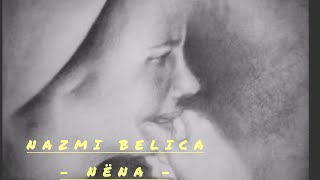 Nazmi Belica - Nëna