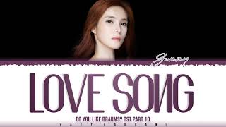 GUMMY - &#39;Love Song&#39; (Do You Like Brahms? OST Part 10) Lyrics [Color Coded_Han_Rom_Eng]