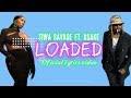 Loaded - Asake & Tiwa savage ( Lyrics video ) Latest trending nigerian song 2022 by Asake ft tiwa