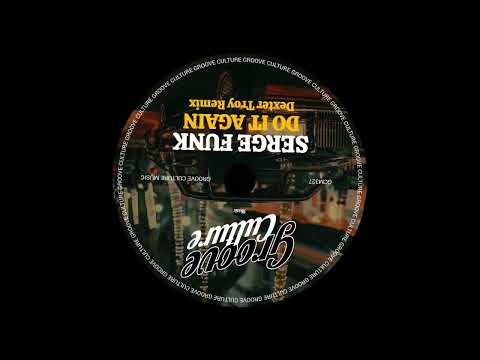 Serge Funk - Do It Again (Dexter Troy Remix)