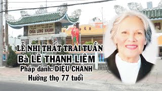 LỄ NHỊ THẤT TRAI TUẦN BÀ LÊ THANH LIÊM - PD: DIỆU CHÁNH