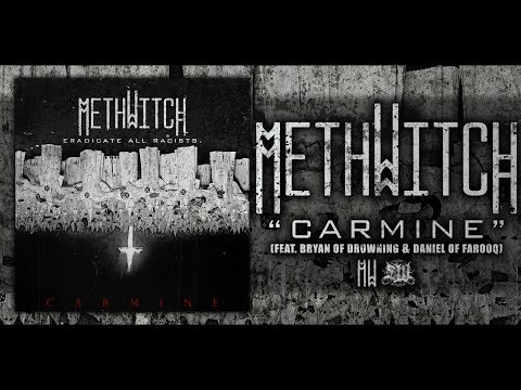 METHWITCH - CARMINE (FEAT. BRYAN OF DROWNING & DANIEL OF FAROOQ) [SINGLE] (2017) SW EXCLUSIVE