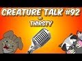 Creature Talk Ep92 "Thirsty" 2/15/14 Video Podcast
