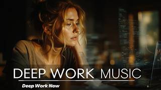 Deep Work Music | Focus Ambient for Coding and High Productivity without any Distractions