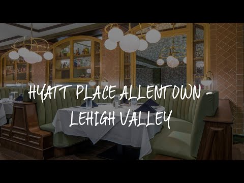 Hyatt Place Allentown - Lehigh Valley Review - Allentown , United States of America