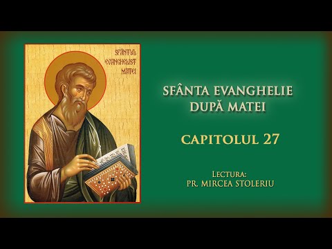 Sfânta Evanghelie după Matei – Capitolul 27
