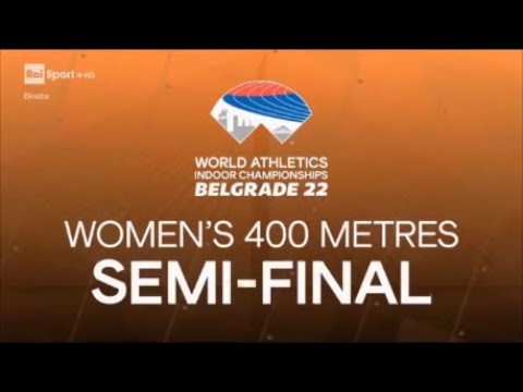 Mondiali Belgrado 2022 - 400 Donne - Semifinali