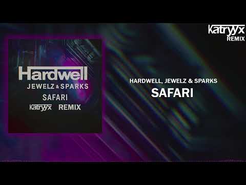 Hardwell x Jewelz & Sparks - Safari (Katryyx Remix)
