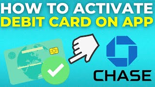 How To Activate Chase Debit Card On App (2024)