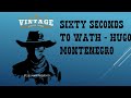 Sixty Seconds to Wath   Hugo montenegro