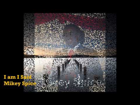 Mikey Spice - I AM I SAID