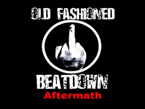 OLD FASHIONED BEATDOWN -Aftermath