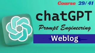 Weblog | Mastering AI & ChatGPT | Lecture 29/41