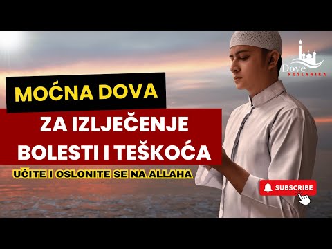 Moćna Dova za Izlječenje Bolesti i Teškoća - Dova za Zdravlje i Olakšanje
