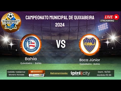 Bahia x Boca Júnior - Campeonato Municipal de Quixabeira - Bahia - 2024