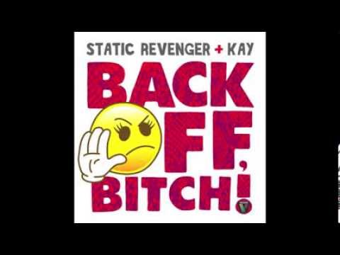 Static Revenger & Kay - Back Off, Bitch! (Taco Cat Remix)