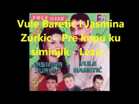 Vule Baretic i Jasmina Zurkic   Pre knpu ku siminjik