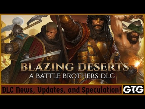 Blazing Deserts! A Battle Brothers DLC Announcement! Ep#1