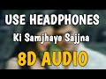 Ki Samjhaye Sajjna 8D AUDIO Amrinder Gill Punjabi Hit Songs