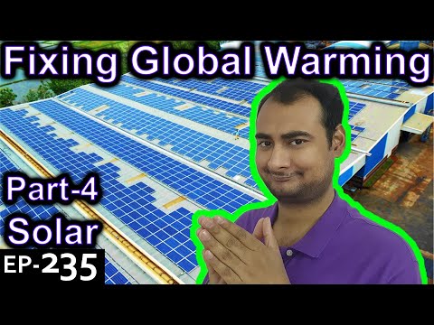 Fixing Global Warming Gradually Part-4 {Solar}{Future Friday Ep235}