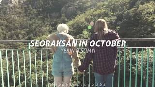 Yebin & Somyi - Seoraksan in October // Sub Español //
