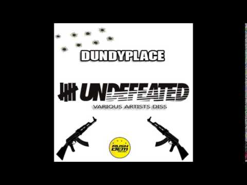 DUNDYPLACE - UNDEFEATED [various artist diss] RUSHDEM MUZIK [MARCH 2015