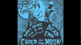 Groovie Ghoulies "Child Of The Moon" (Rolling Stones cover)