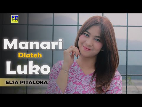 Elsa Pitaloka - Manari Di Ateh Luko Cipt  Rommy Hendrix [Official Music Video] Lagu Minang