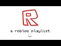 A Roblox Playlist