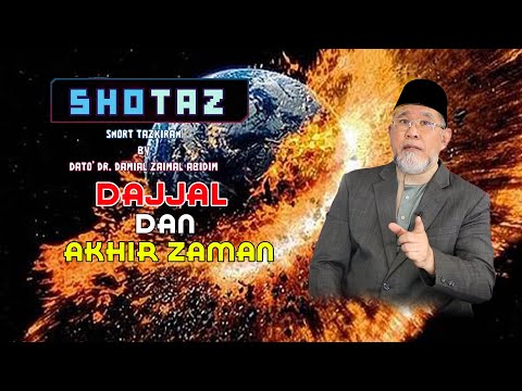 SHOTAZ: Cerita Tentang Dajjal dan Akhir Zaman | Dato' Dr. Danial Zainal Abidin