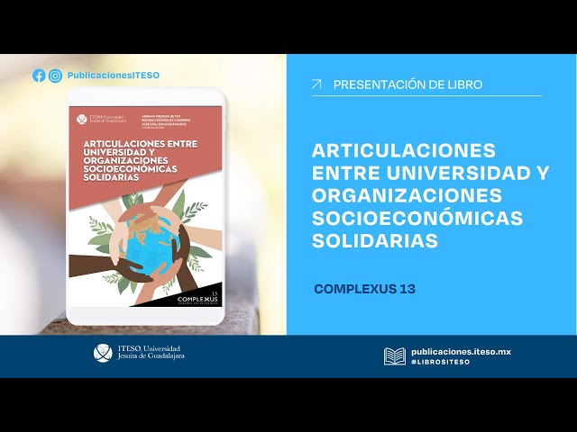 Vídeo relacionado con Articulaciones entre universidad y organizaciones socioeconómicas solidarias (Complexus 13)