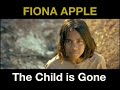 Fiona Apple - The Child is Gone (The Rabbit Proof Fence - trailer)