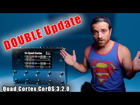 Quad Cortex dropped a DOUBLE Update!! Neural DSP CorOS 3.2.0