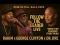 Rakim & George Clinton Perform “Follow The Leader” | Dr. Dre Speaks at Paid In Full Gala 2025