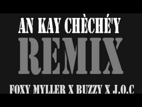 FoxyMyller x Buzzy x J.O.C - An Kay Chèché'y (REMIX)