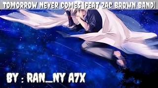 Nightcore- Tomorrow Never Comes [feat Zac Brown Band]