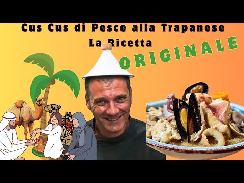 Cus Cus di pesce alla Trapanese : La Ricetta Originale