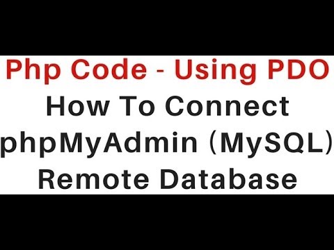 Php Connection Pdo Data Objects Phpmyadmin Mysql Remote Database