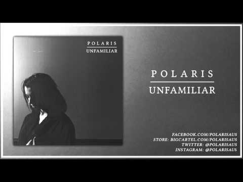 download lagu mp3 mp4 Polaris Unfamiliar, download lagu Polaris Unfamiliar gratis, unduh video klip Polaris Unfamiliar
