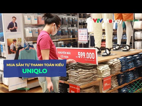 Mua sắm tự thanh toán kiểu Uniqlo | VTVMoney