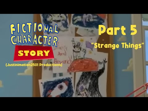 Fictional Character Story Part 5 - "Strange Things"