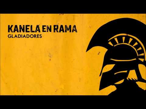 Kanela en Rama - Gladiadores (DISCO COMPLETO 2017)
