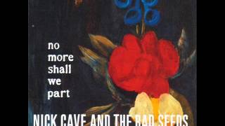 Nick Cave and The Bad Seeds - And No More Shall We part