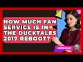 How Much Fan Service Is In The DuckTales 2017 Reboot Cartoon Fan Club