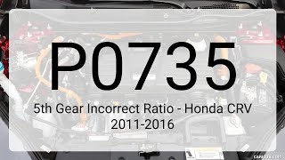 DTC P0735: 5th Gear Incorrect Ratio - Honda CRV 2011-2016