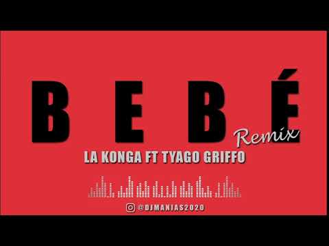 Bebe -Dj Manias Mix- La Konga Ft Tyago Griffo