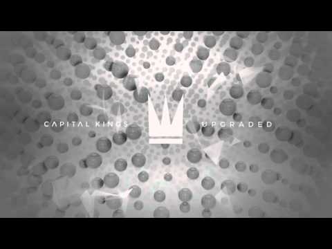 Capital Kings - Upgraded (Official Audio Video)
