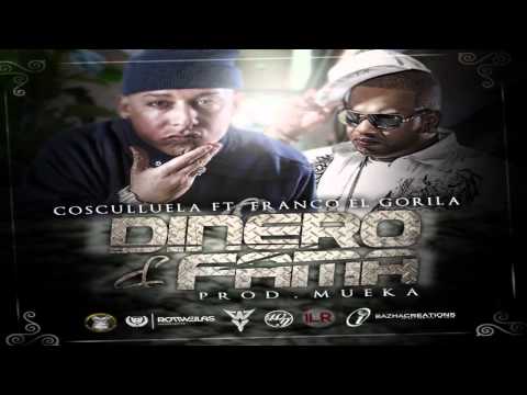 Cosculluela Ft. Franco El Gorila - Dinero y Fama